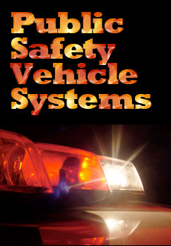 Public Safety Vehicle Systems